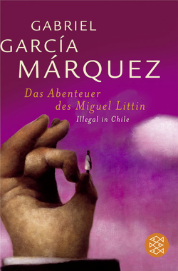 Das Abenteuer des Miguel Littín von García Márquez,  Gabriel