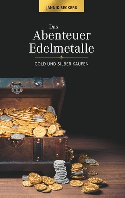 Das Abenteuer Edelmetalle von Beckers,  Jannik