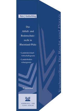 Das Abfall- und Bodenschutzrecht in Rheinland-Pfalz von Gottschling,  Thomas, Reis,  Berthold