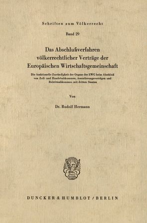 Das Abschlußverfahren völkerrechtlicher Verträge der Europäischen Wirtschaftsgemeinschaft. von Hermann,  Rudolf