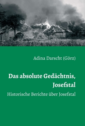 Das absolute Gedächtnis, Josefstal von Darscht (Görz),  Adina