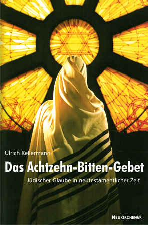Das Achtzehn-Bitten-Gebet von Kellermann,  Ulrich