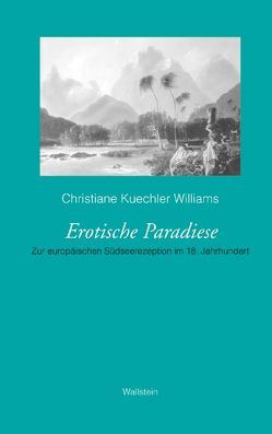 Das achtzehnte Jahrhundert. Supplementa / Erotische Paradiese von Küchler Williams,  Christiane