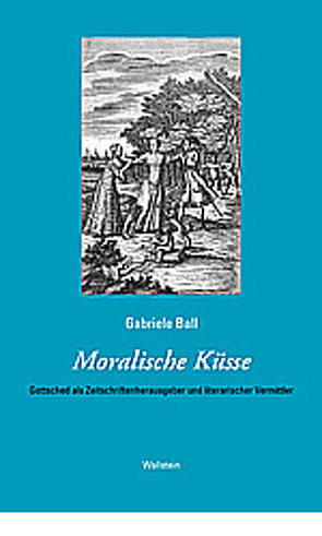 Das achtzehnte Jahrhundert. Supplementa / Moralische Küsse von Ball,  Gabriele