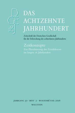 Das achtzehnte Jahrhundert. Zeitschrift der Deutschen Gesellschaft… von Stockhorst,  Stefanie, Zelle,  Carsten