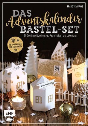 Das Adventskalender Bastel-Set – Mit Papierbogen und Anleitungen von Kühne,  Franziska