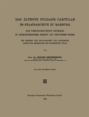 Das Älteste Fuldaer Cartular im Staatsarchive zu Marburg von Heydenreich,  Prof. Dr. Eduard