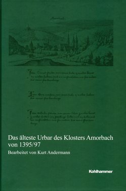 Das älteste Urbar des Klosters Amorbach von 1395/97 von Andermann,  Kurt