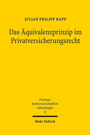 Das Äquivalenzprinzip im Privatversicherungsrecht von Rapp,  Julian Philipp