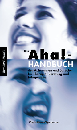 Das Aha!-Handbuch der Aphorismen und Sprüche Therapie, Beratung und Hängematte von Trenkle,  Bernhard
