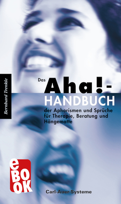 Das Aha!-Handbuch der Aphorismen und Sprüche Therapie, Beratung und Hängematte von Trenkle,  Bernhard