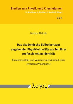 Das akademische Selbstkonzept angehender Physiklehrkräfte als Teil ihrer professionellen Identität von Elsholz,  Markus