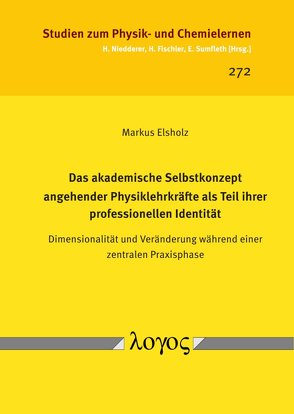 Das akademische Selbstkonzept angehender Physiklehrkräfte als Teil ihrer professionellen Identität von Elsholz,  Markus