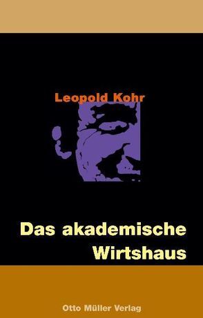 Das akademische Wirtshaus von Hiebl,  Ewald, Kohr,  Leopold, Witzany,  Günther