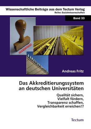 Das Akkreditierungssystem an deutschen Universitäten von Fritz,  Andreas