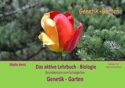 Das aktive Lehrbuch – Biologie / Genetik – Garten – Das aktive Lehrbuch Biologie von Hertz,  Sibylle