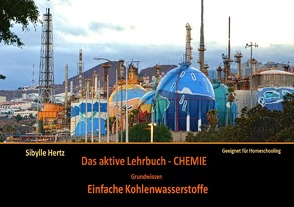 Das aktive Lehrbuch – Chemie / Das aktive Lehrbuch Chemie – Einfache Kohlenwasserstoffe von Hertz,  Sibylle