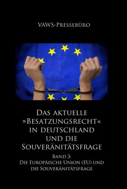 Das aktuelle »Besatzungsrecht« in Deutschland und die Souveränitätsfrage von Rodolfs,  Barbara, Symanek,  Werner, VAWS-Pressebüro
