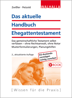 Das aktuelle Handbuch Ehegattentestament von Petzold,  Sascha, Zwißler,  Finn