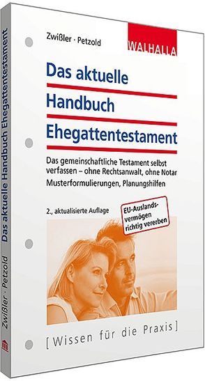 Das aktuelle Handbuch Ehegattentestament von Petzold,  Sascha, Zwißler,  Finn