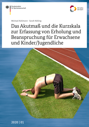 Das Akutmaß und die Kurzskala zur Erfassung von Erholung und Beanspruchung für Erwachsene und Kinder/Jugendliche von Kellmann,  Michael, Kölling,  Sarah