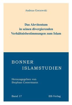Das Alevitentum in seinen divergierenden Verhältnisbestimmungen zum Islam von Gorzewski,  Andreas