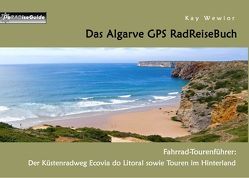 Das Algarve GPS RadReiseBuch von Wewior,  Kay