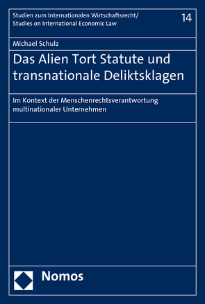 Das Alien Tort Statute und transnationale Deliktsklagen von Schulz,  Michael