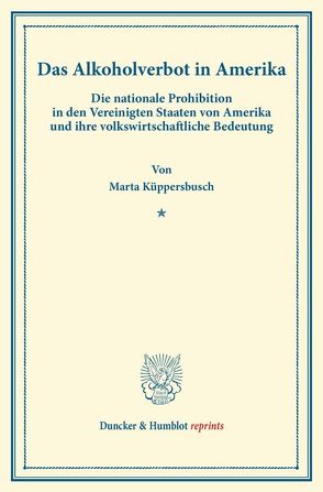 Das Alkoholverbot in Amerika. von Küppersbusch,  Marta