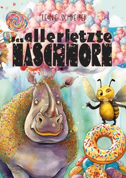 Das allerletzte Naschhorn von Schreiber,  Leonie