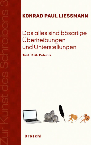 Das alles sind bösartige Übertreibungen und Unterstellungen von Liessmann,  Konrad Paul