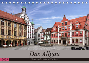 Das Allgäu – Seine malerischen Altstädte (Tischkalender 2023 DIN A5 quer) von Becker,  Thomas