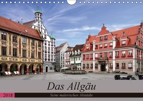 Das Allgäu – Seine malerischen Altstädte (Wandkalender 2018 DIN A4 quer) von Becker,  Thomas