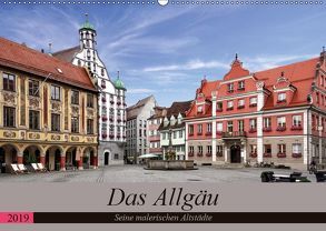Das Allgäu – Seine malerischen Altstädte (Wandkalender 2019 DIN A2 quer) von Becker,  Thomas
