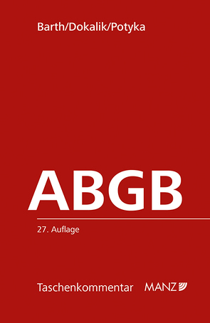 Das Allgemeine bürgerliche Gesetzbuch ABGB von Barth,  Peter, Dokalik,  Dietmar, Potyka,  Matthias