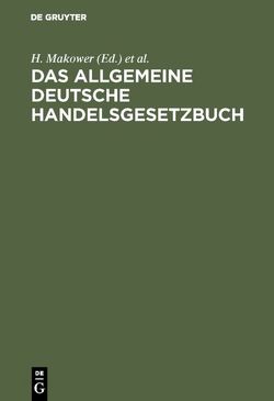 Das allgemeine Deutsche Handelsgesetzbuch von Makower,  H., Meyer,  Sally
