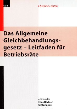 Das Allgemeine Gleichbehandlungsgesetz – Leitfaden für Betriebsräte von Leisten,  Christine