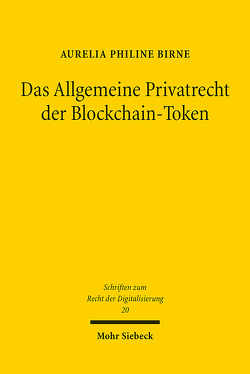 Das Allgemeine Privatrecht der Blockchain-Token von Birne,  Aurelia Philine
