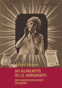 Das Allheilmittel des 20. Jahrhunderts von Meurer,  Alfred