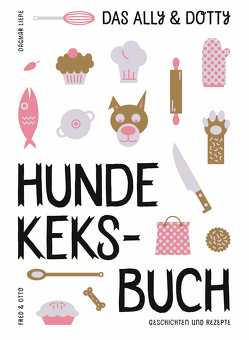 Das Ally & Dotty-Hundekeksbuch von Liepe,  Dagmar