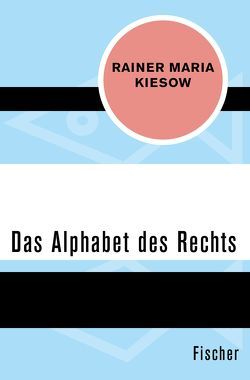Das Alphabet des Rechts von Kiesow,  Rainer Maria