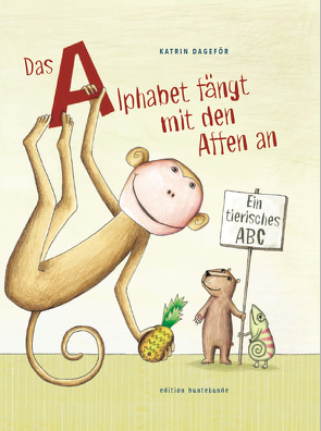 Das Alphabet fängt mit den Affen an von Dageför,  Katrin, Wittl,  Herbert