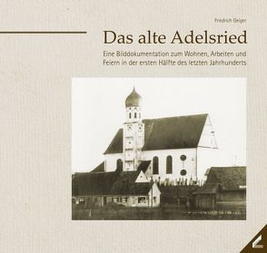 Das alte Adelsried von Geiger,  Friedrich