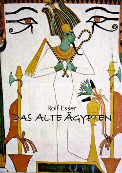 DAS ALTE ÄGYPTEN von Esser,  Rolf