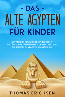 Das alte Ägypten für Kinder von Erichsen,  Thomas