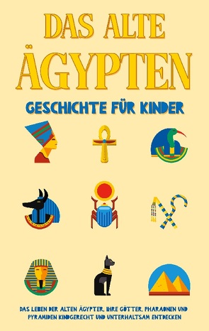 Das alte Ägypten – Geschichte für Kinder von Galenski,  Peer