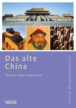 Das alte China von Nagel-Angermann,  Monique