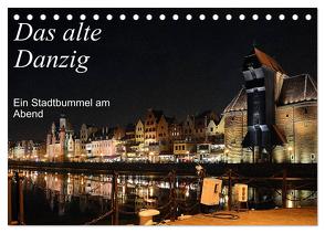 Das alte Danzig – Ein Stadtbummel am Abend (Tischkalender 2024 DIN A5 quer), CALVENDO Monatskalender von Gerstner,  Wolfgang