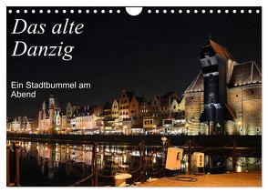 Das alte Danzig – Ein Stadtbummel am Abend (Wandkalender 2024 DIN A4 quer), CALVENDO Monatskalender von Gerstner,  Wolfgang
