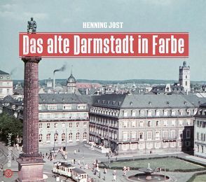 Das alte Darmstadt in Farbe von Jost,  Henning